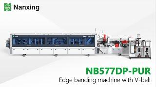 Nanxing NB577DP-PUR Edge banding machine with-V belt