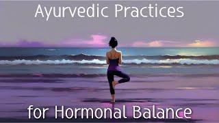 Ayurvedic Practices for Hormonal Balance #alchemy