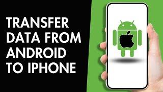 How to Transfer Data From Android to iPhone