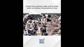 Israeli army releases video showing strike on military infrastructure in Iran | GMA Integrated News
