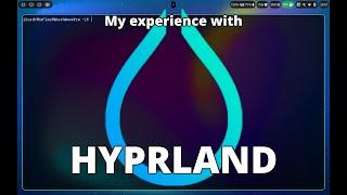 I used hyprland for one month. Here's what I got to yap about