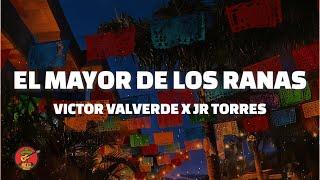 Victor Valverde x JR Torres - El Mayor de Los Ranas (Letra)