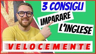 3 consigli per imparare L'INGLESE VELOCEMENTE!