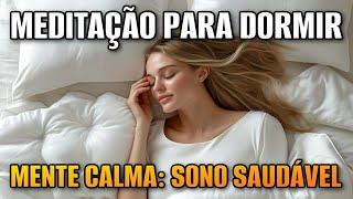 MEDITAÇÃO PARA DORMIR: MENTE CALMA, SONO SAUDÁVEL