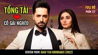 [PHẦN 2/2] Review phim: Kaisi Teri Khudgarzi (2022)