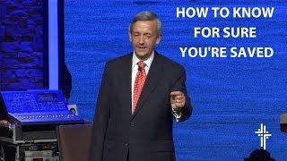 How to Know for Sure You're Saved (Dr. Robert Jeffress)