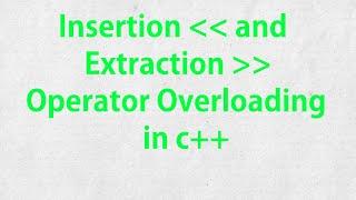 54 Overloading insertion and extraction operator