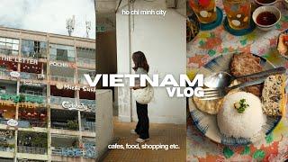 vietnam vlog pt.1: cafes & shopping in ho chi minh, things to do, diy trip, cafe hopping, local food