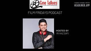 Cine Talkies Film Fridays Bollywood views, reviews and interviews