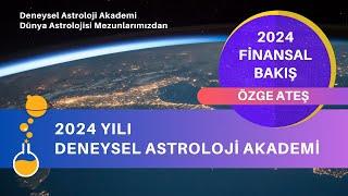 2024 FİNANSAL BAKIŞ - ÖZGE ATEŞ | Deneysel Astroloji Akademi