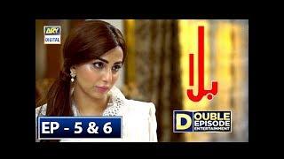 Balaa Episode 5 & 6 | CC | Bilal Abbas | Ushna Shah | ARY Digital