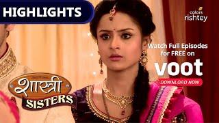 Shastri Sisters | शास्त्री सिस्टर्स | Neil Agrees To Marry Kajal!