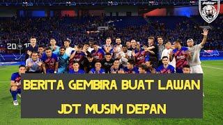 Berita Gembira Buat Lawan JDT