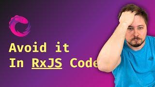 TOP 6 Mistakes in RxJS code