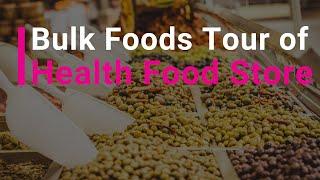 Tour of Health Food Store with the Green Smoothie Girl-Bulk Foods