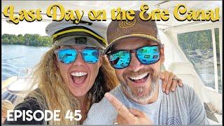 EP 45 - FINISHING THE ERIE CANAL & STARTING THE OSWEGO CANAL ON THE GREAT LOOP