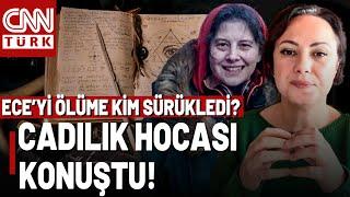 Ece'yi Ormana Çağıran "Cadı" İddiası! Nedir Bu Cadılık Eğitimi?