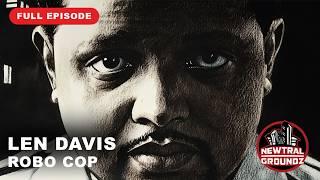 The 9th Ward Robo Cop: Len Davis' Story LCF  S1, E2 | Full Episode