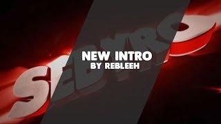 INTRO " SebyRO :v " | BY REBLEEH