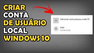 Como Criar uma Conta de Usuário Local no Windows 10