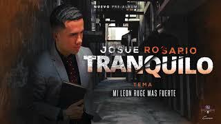 Josue Rosario- "Mi Leon Ruge Mas Fuerte" [Official Audio]