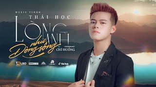 LÒNG ANH NHƯ DÒNG SÔNG - THÁI HỌC x CHÍ HƯỚNG | OFFICIAL MV