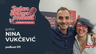 Jedan običan podkast #011 - Gošća: Nina Vukčević