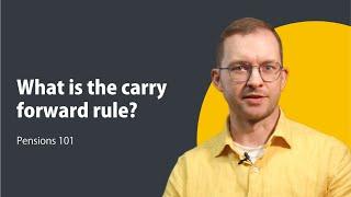 What is the carry forward rule? - Pensions 101