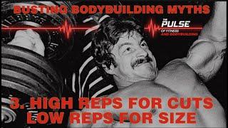 Busting Bodybuilding Myths: 3 of 3 - High Reps for Cuts, Low Reps for Size