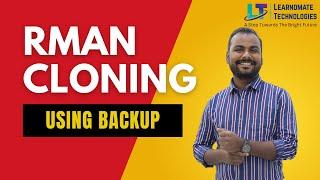 RMAN CLONING Using Backup | Detailed Explanation | Learnoamate Technologies