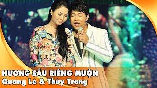 Quang Lê & Thùy Trang - Hương Sầu Riêng Muộn | Liveshow Hát Trên Quê Hương 1