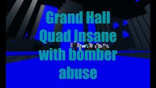 Grand Hall Quad Insane (Bomber + Shocker abuse) @northernlights4152