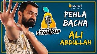 Pehla Bacha | Ali Abdullah | Stand up Comedy | Nashpati Prime