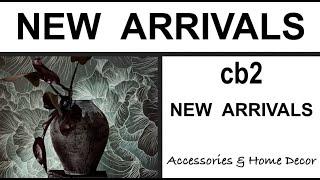 CB2 NEW Home Decor and Accessory Arrivals