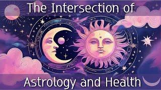 The Intersection of Astrology and Health #alchemy