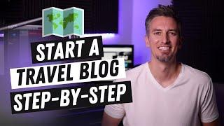 How to Start a Travel Blog  (Step-by-Step Tutorial for Beginners)