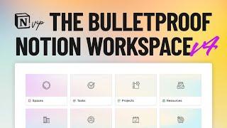 The Bulletproof Notion Workspace v4: Notion's Top Framework Gets Stronger