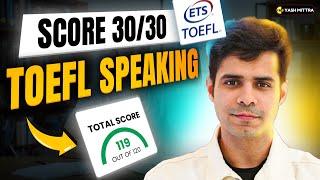 How I scored 30/30 on TOEFL Speaking Tips | TOEFL TIPS AND TRICKS