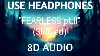 Lost Sky - Fearless pt.II (8D Audio) [Slowed] 