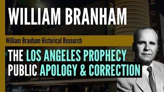 Apology and Correction - William Branham's Los Angeles Prophecy #transparency #williambranham