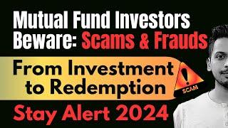 Be Cautious! Mutual Fund Scams & Frauds  : Stay Alert 2024