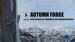 AUTUMN FORGE early season ice climbing in the Canadian Rockies