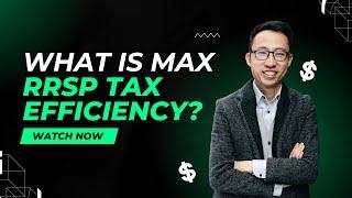 What Is Max RRSP Tax Efficiency?