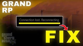 How to FIX Grand RP CONNECTION LOST SURVER UNAVAILABLE ERROR | 100% WORKING | GTA 5 ROLEPLAY