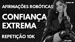 10 Mil Afirmações para Confiança Extrema  Afirmações Robóticas + ASMR + Áudio 8D