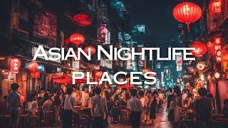 Top 15 Asian Nightlife Places Travel Guide