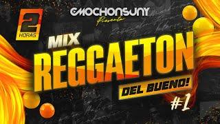 REGGAETON del BUENO MIX #1  | 2 horas de PERREO OLD 2004, 2005, 2006... | by CMOCHONSUNY