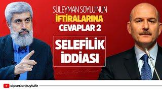 Süleyman Soylu’nun “Selefilik” İftirasına Cevap!