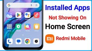 Installed Apps Not Showing On Home Screen Redmi | Apps Installed But Not Displaying On Home Screen