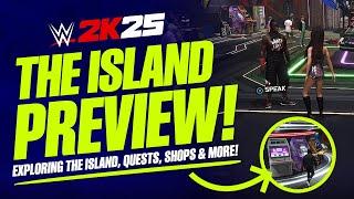 WWE 2K25 The Island: Full Preview, Exclusive Gameplay, Quests, Stores & More!